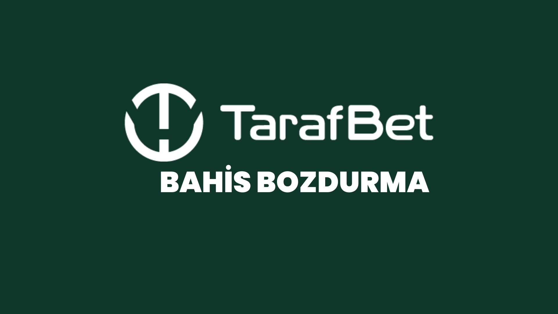 tarafbet-bahis-bozdurma